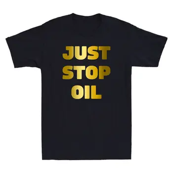 Samo Ustavi Olje Rešiti Zemljo Smešno Podnebnih Aktivist Ponudbo Novost moška T-Shirt majica