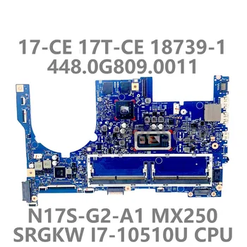 Za HP Envy 17-CE 17T-CE Prenosni računalnik z Matično ploščo 448.0G809.0011 18739-1 Z SRGKW I7-10510U CPU N17S-G2-A1 MX250 100% Testirani Dobro